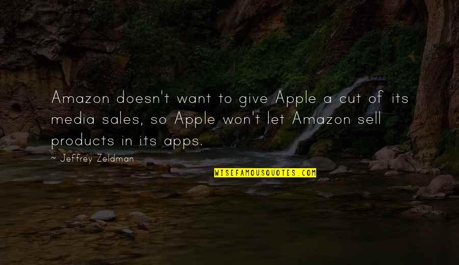 Unexplainable Feelings Quotes By Jeffrey Zeldman: Amazon doesn't want to give Apple a cut