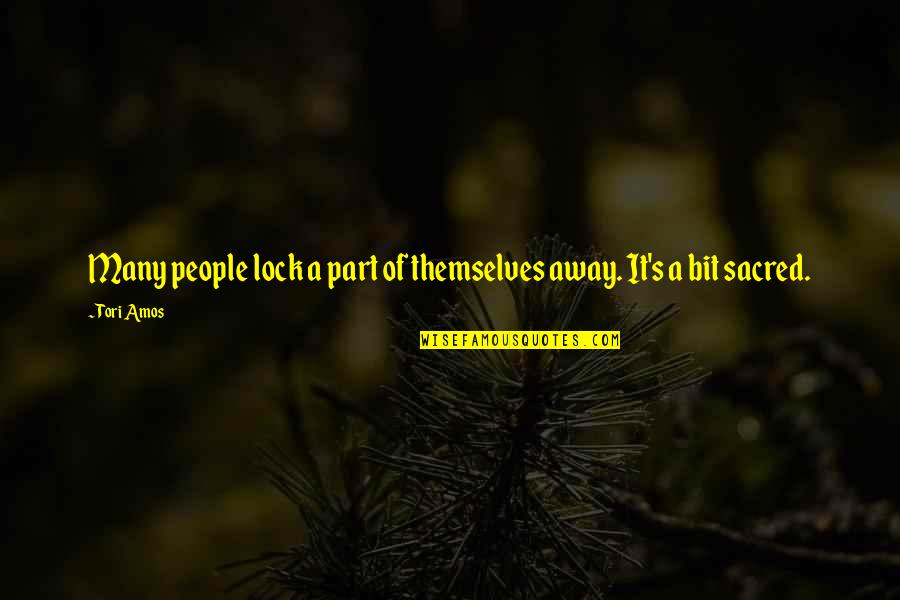 Unexplainable Sadness Quotes By Tori Amos: Many people lock a part of themselves away.