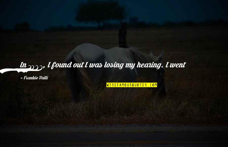 Unexpressed Hidden Love Quotes By Frankie Valli: In 1967, I found out I was losing