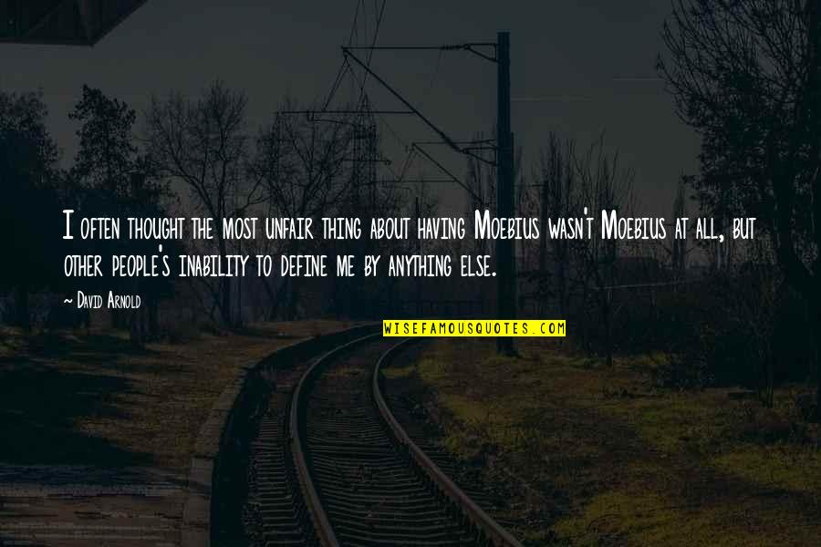 Unfair People Quotes By David Arnold: I often thought the most unfair thing about