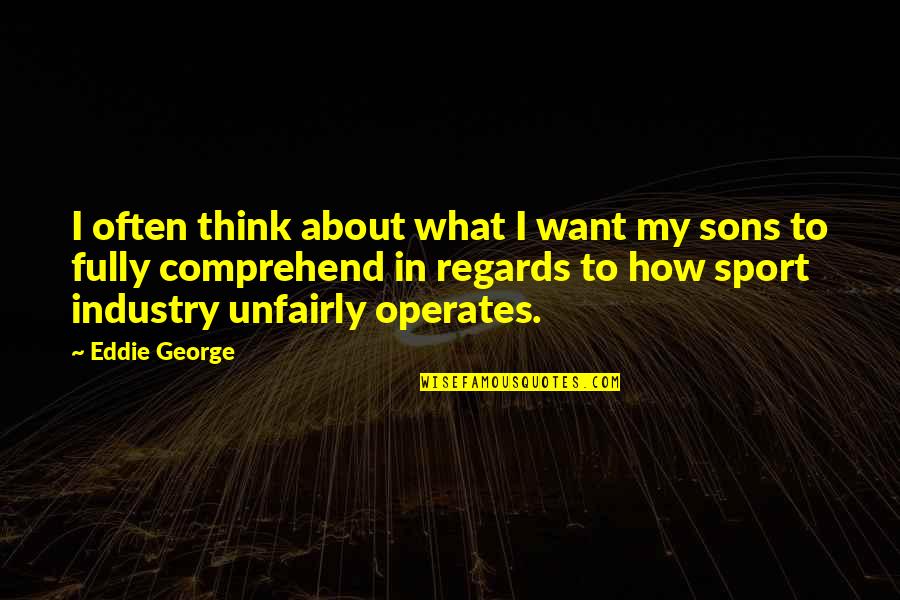 Unfairly Quotes By Eddie George: I often think about what I want my