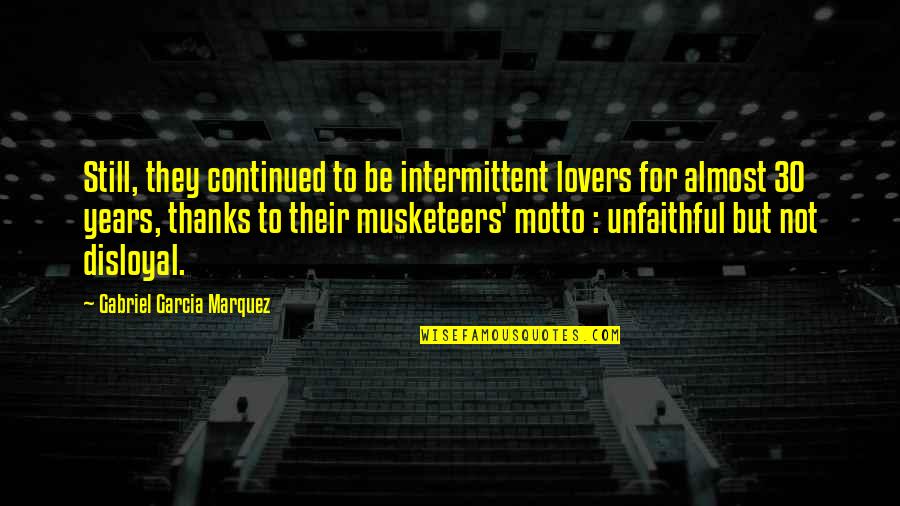 Unfaithful Quotes By Gabriel Garcia Marquez: Still, they continued to be intermittent lovers for