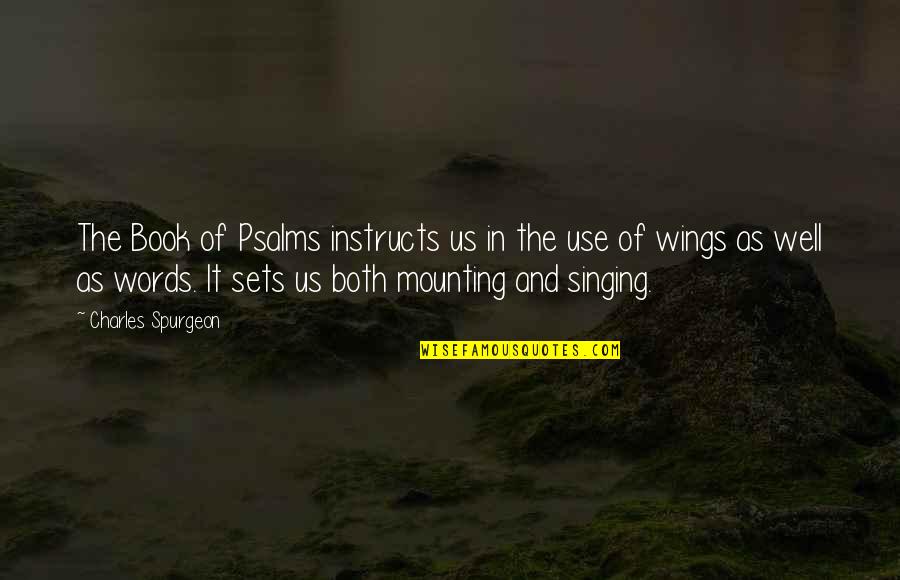Unfaked Quotes By Charles Spurgeon: The Book of Psalms instructs us in the Unfaked Quotes By Charles Spurgeon: The Book of Psalms instructs us in the