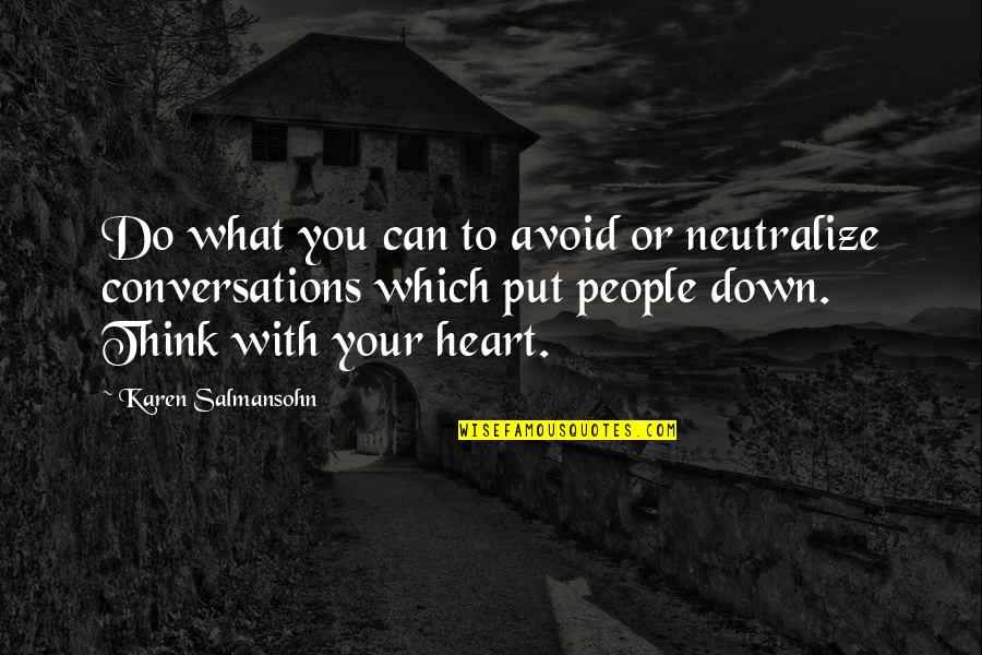 Unfamiliar Inspirational Quotes By Karen Salmansohn: Do what you can to avoid or neutralize