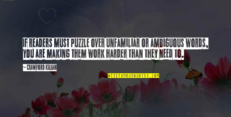 Unfamiliar Words Quotes By Crawford Kilian: If readers must puzzle over unfamiliar or ambiguous