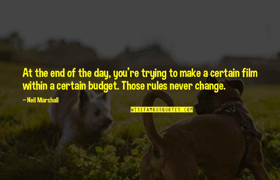 Unfathomed Synonym Quotes By Neil Marshall: At the end of the day, you're trying Unfathomed Synonym Quotes By Neil Marshall: At the end of the day, you're trying