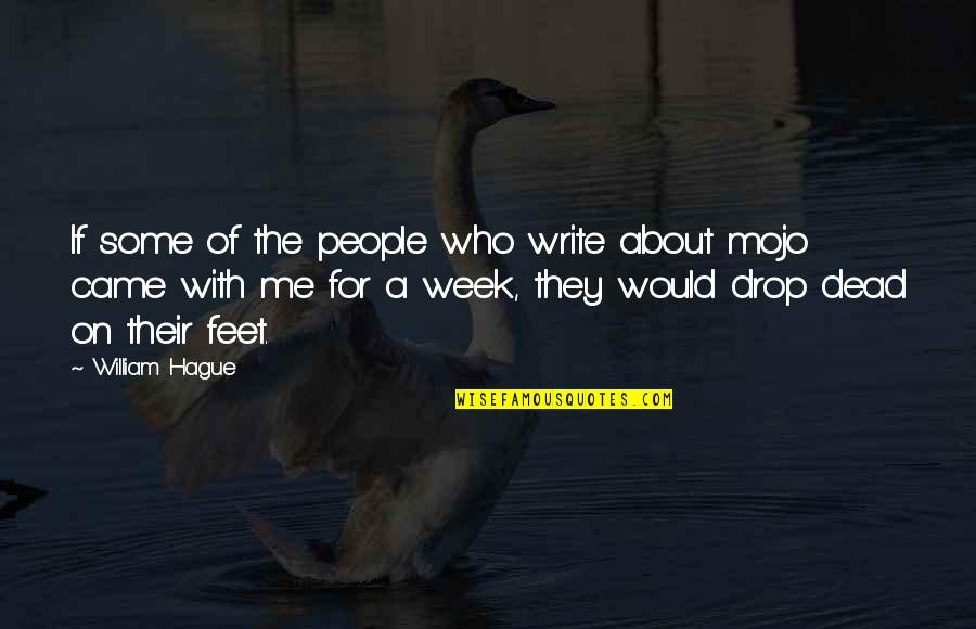 Unfelt Wool Quotes By William Hague: If some of the people who write about Unfelt Wool Quotes By William Hague: If some of the people who write about