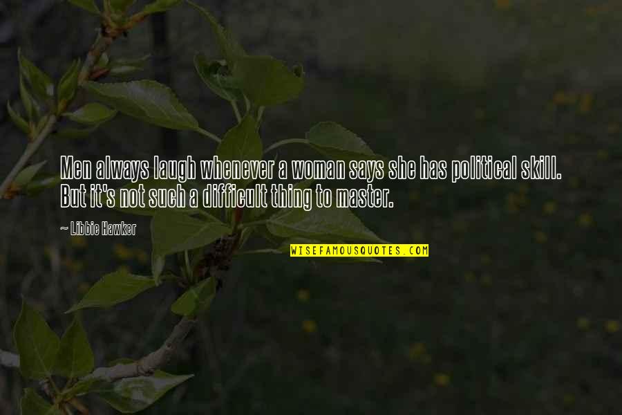 Unfitness Defined Quotes By Libbie Hawker: Men always laugh whenever a woman says she