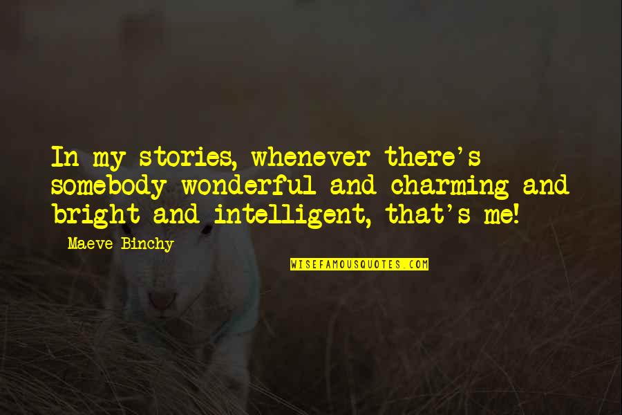 Unfixable Purple Quotes By Maeve Binchy: In my stories, whenever there's somebody wonderful and Unfixable Purple Quotes By Maeve Binchy: In my stories, whenever there's somebody wonderful and