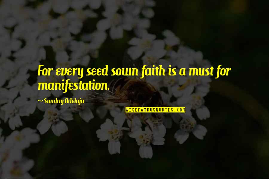 Unflinching Def Quotes By Sunday Adelaja: For every seed sown faith is a must Unflinching Def Quotes By Sunday Adelaja: For every seed sown faith is a must