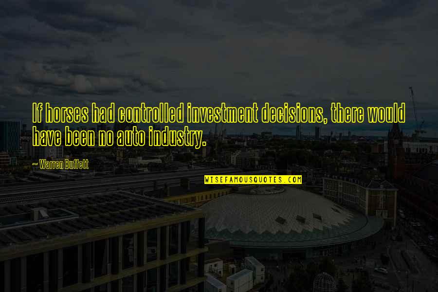 Unforgivingly Quotes By Warren Buffett: If horses had controlled investment decisions, there would