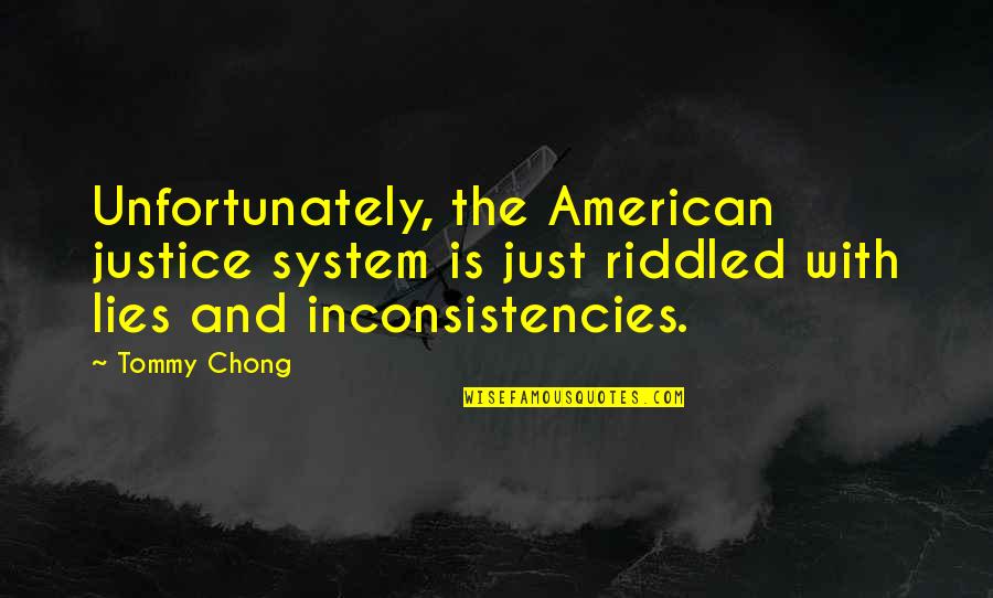 Unfortunately Quotes By Tommy Chong: Unfortunately, the American justice system is just riddled