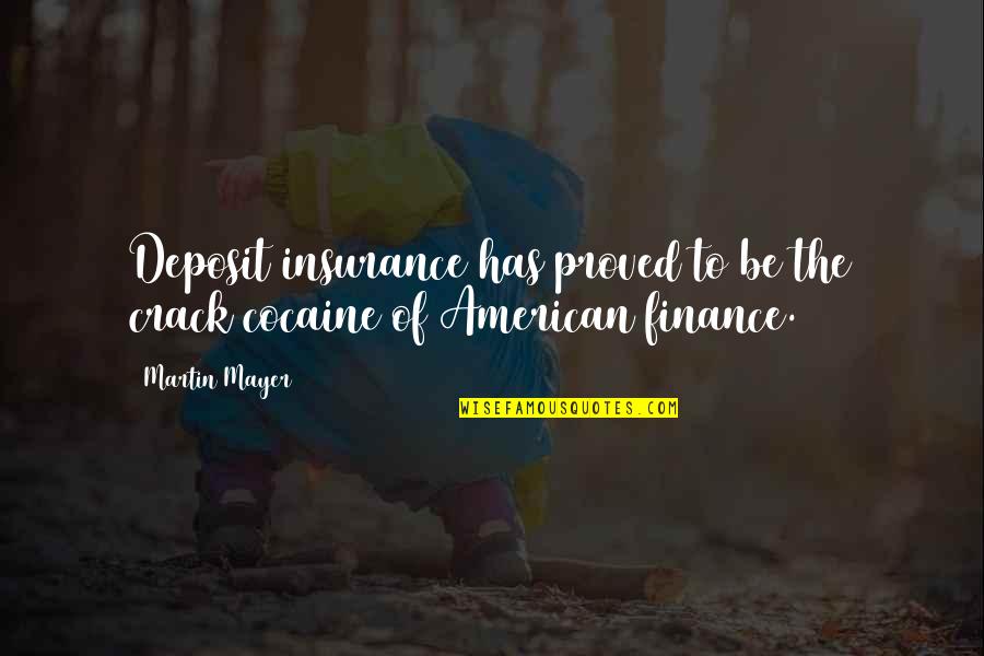 Unfortunately Spelling Quotes By Martin Mayer: Deposit insurance has proved to be the crack