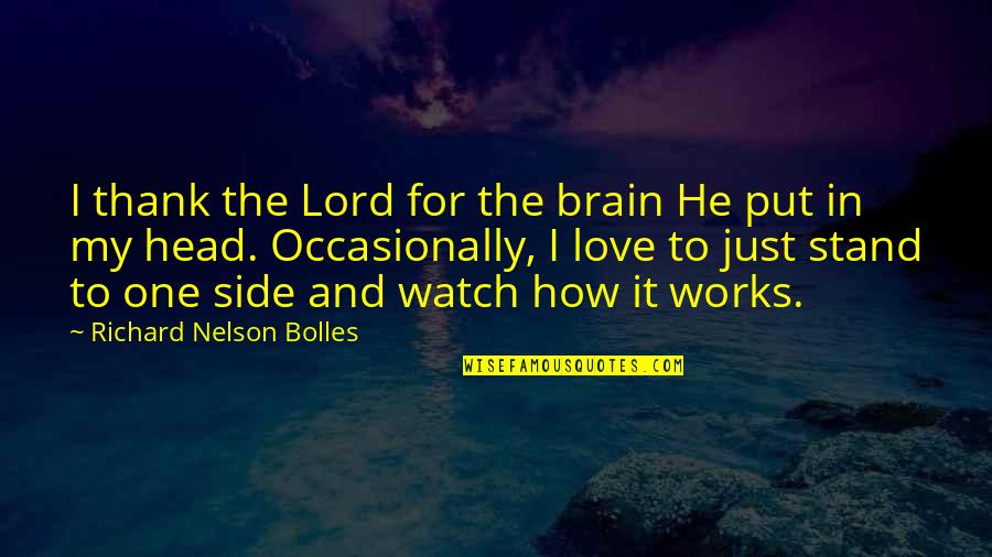 Unfortunately Spelling Quotes By Richard Nelson Bolles: I thank the Lord for the brain He Unfortunately Spelling Quotes By Richard Nelson Bolles: I thank the Lord for the brain He
