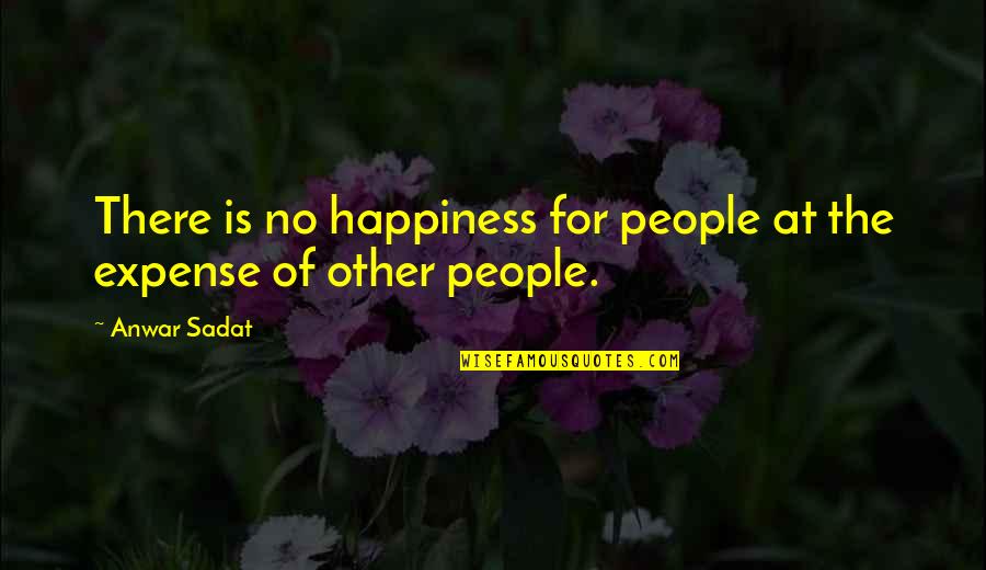 Unfriend Button Quotes By Anwar Sadat: There is no happiness for people at the