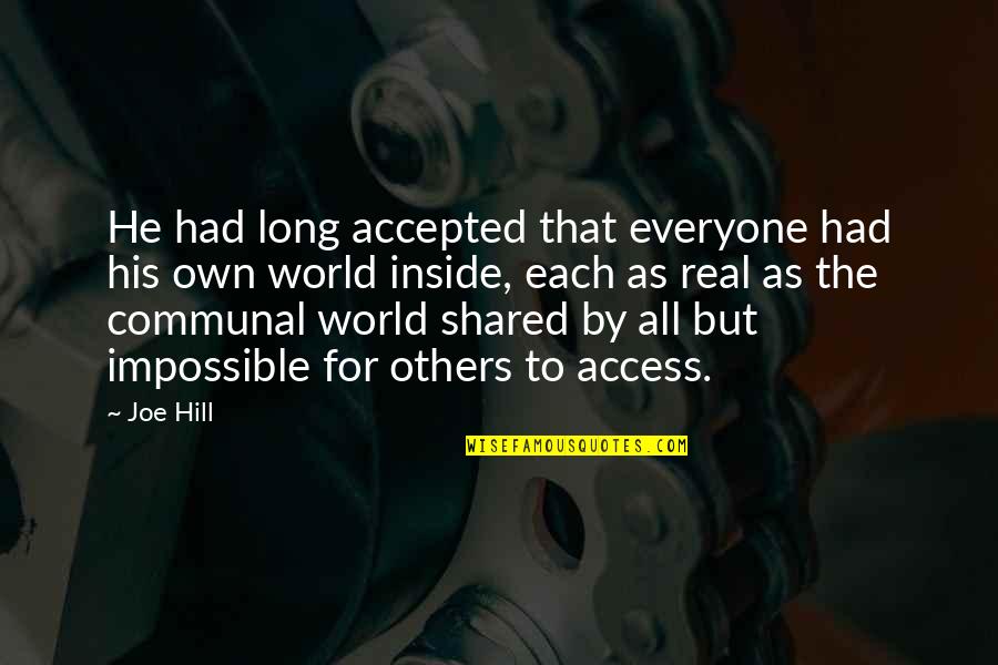 Unfurnished Quotes By Joe Hill: He had long accepted that everyone had his