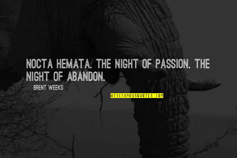 Unfussy Beige Quotes By Brent Weeks: Nocta Hemata. The Night of Passion. The Night