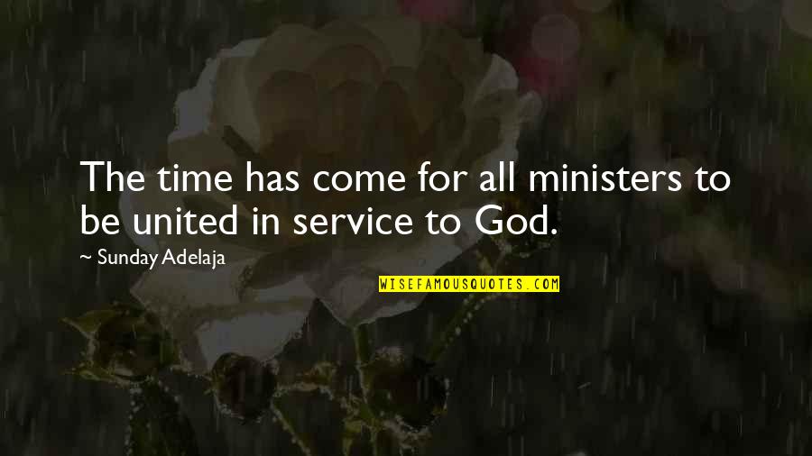 Ungeheures Quotes By Sunday Adelaja: The time has come for all ministers to Ungeheures Quotes By Sunday Adelaja: The time has come for all ministers to