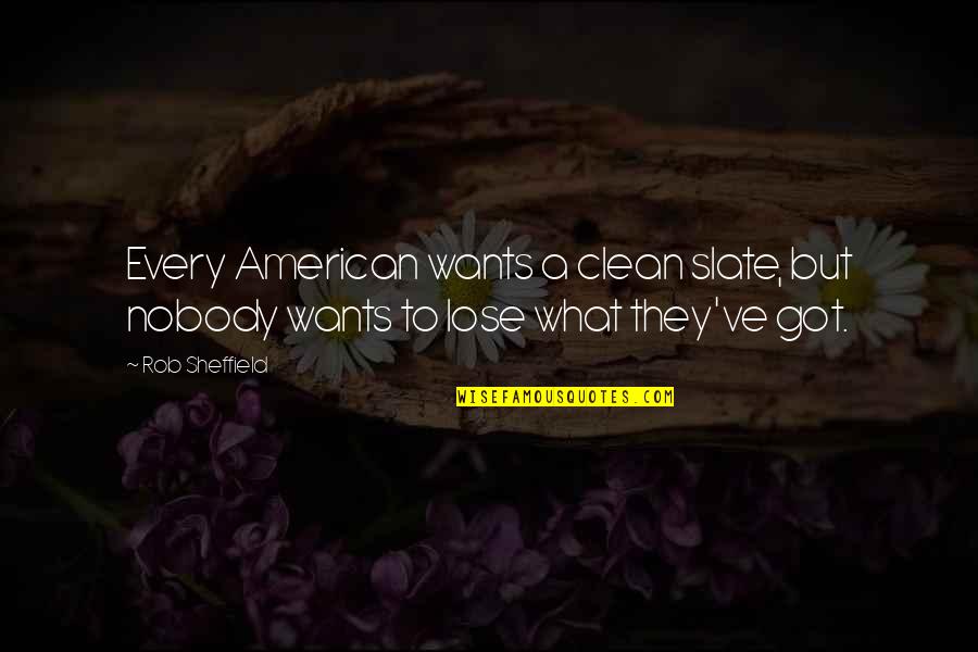Ungenita Prevost Quotes By Rob Sheffield: Every American wants a clean slate, but nobody