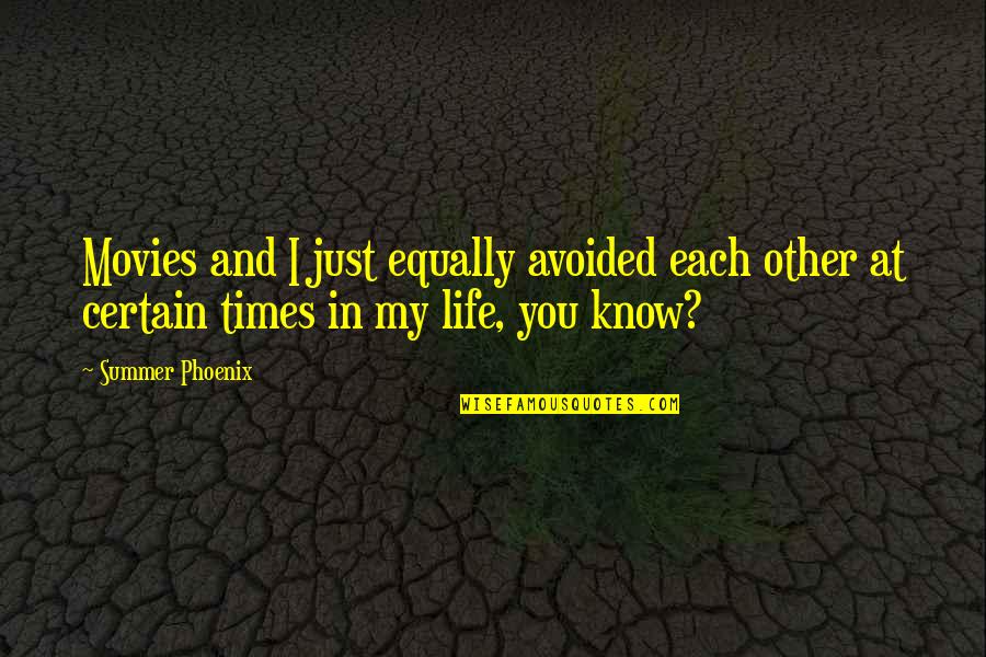 Unghie Neagra Quotes By Summer Phoenix: Movies and I just equally avoided each other Unghie Neagra Quotes By Summer Phoenix: Movies and I just equally avoided each other
