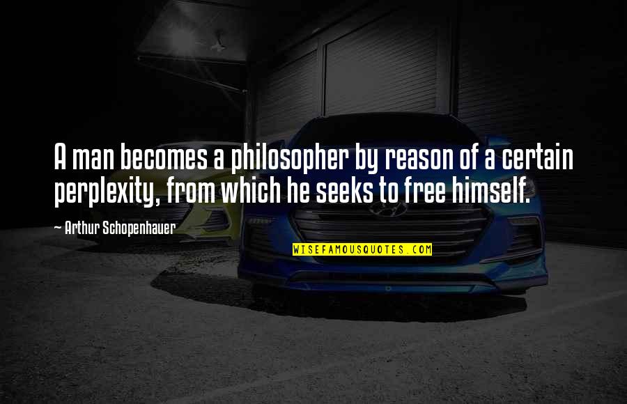 Ungrammatical Sentence Quotes By Arthur Schopenhauer: A man becomes a philosopher by reason of Ungrammatical Sentence Quotes By Arthur Schopenhauer: A man becomes a philosopher by reason of