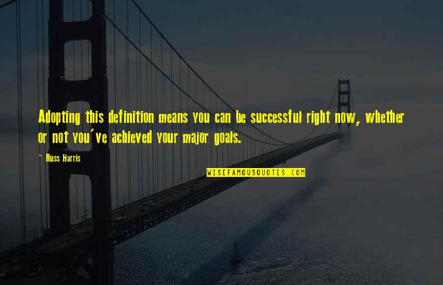 Ungu Band Quotes By Russ Harris: Adopting this definition means you can be successful Ungu Band Quotes By Russ Harris: Adopting this definition means you can be successful