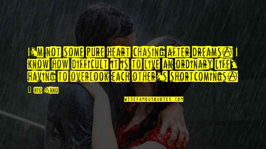 Unguentario Quotes By Inio Asano: I'm not some pure heart chasing after dreams.