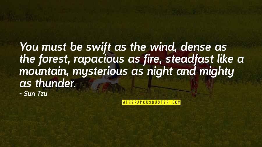 Unguento In English Quotes By Sun Tzu: You must be swift as the wind, dense Unguento In English Quotes By Sun Tzu: You must be swift as the wind, dense