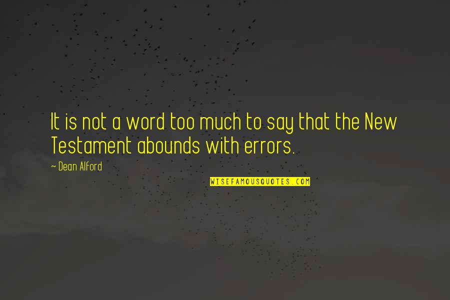 Ungureanu Corina Quotes By Dean Alford: It is not a word too much to