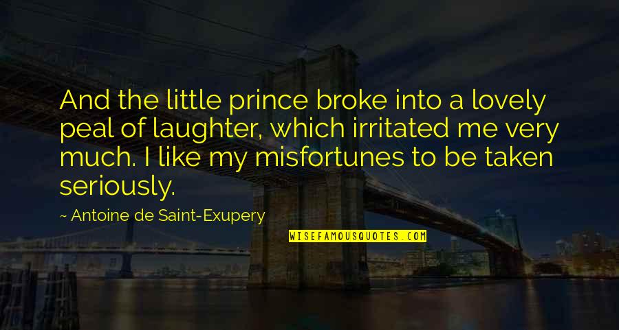 Unhandselled Quotes By Antoine De Saint-Exupery: And the little prince broke into a lovely