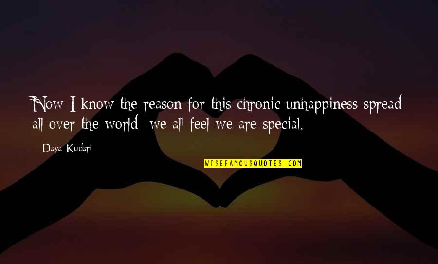 Unhappiness In Your Life Quotes By Daya Kudari: Now I know the reason for this chronic