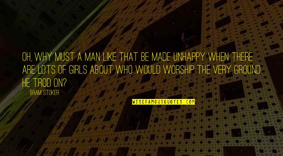 Unhappy In Love Quotes By Bram Stoker: Oh, why must a man like that be