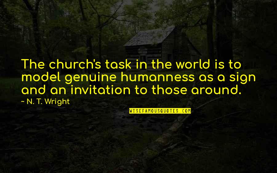 Unhateable Quotes By N. T. Wright: The church's task in the world is to