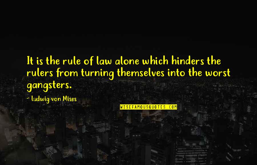 Unhealthy Breakfast Quotes By Ludwig Von Mises: It is the rule of law alone which