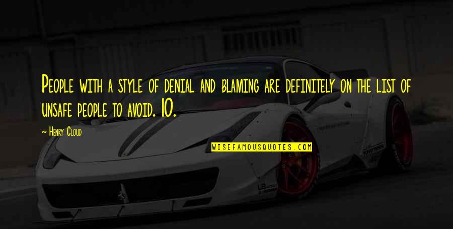 Unhealthy Quotes By Henry Cloud: People with a style of denial and blaming