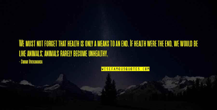 Unhealthy Quotes By Swami Vivekananda: We must not forget that health is only