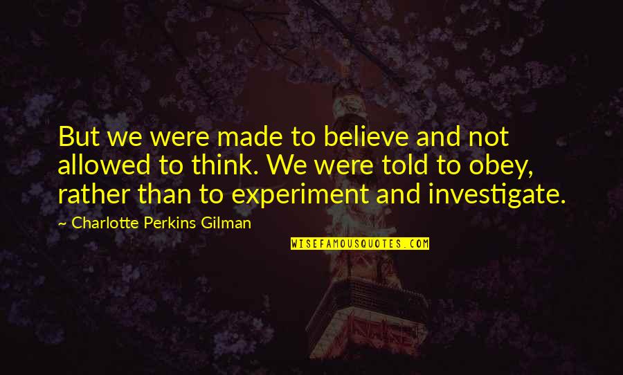 Unhide In Excel Quotes By Charlotte Perkins Gilman: But we were made to believe and not