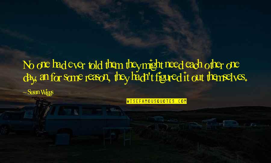 Unhitched Movie Quotes By Susan Wiggs: No one had ever told them they might