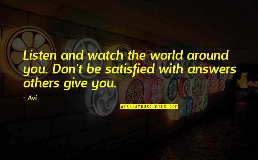 Unholy Alliances James Wardner Quotes By Avi: Listen and watch the world around you. Don't