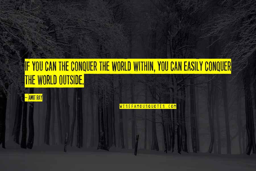 Unhope Quotes By Amit Ray: If you can the conquer the world within,