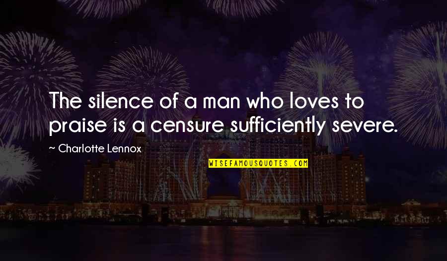 Unhorse Lil Quotes By Charlotte Lennox: The silence of a man who loves to