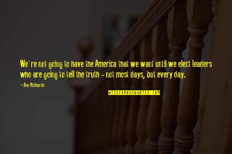 Unhousebroken Dog Quotes By Ann Richards: We're not going to have the America that