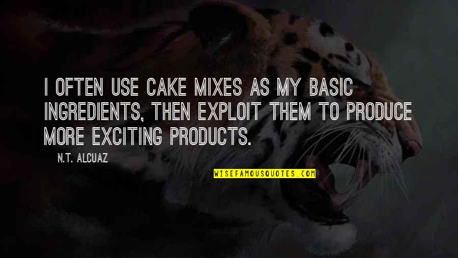 Uniaxial Tension Quotes By N.T. Alcuaz: I often use cake mixes as my basic Uniaxial Tension Quotes By N.T. Alcuaz: I often use cake mixes as my basic