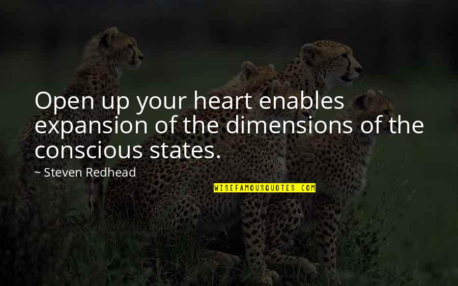 Uniaxial Tension Quotes By Steven Redhead: Open up your heart enables expansion of the