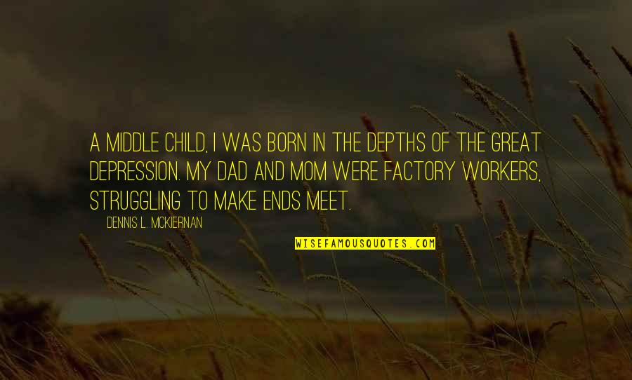 Uniball 207 Quotes By Dennis L. McKiernan: A middle child, I was born in the Uniball 207 Quotes By Dennis L. McKiernan: A middle child, I was born in the