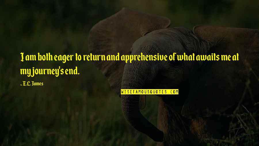 Unicenter Marcas Quotes By E.L. James: I am both eager to return and apprehensive