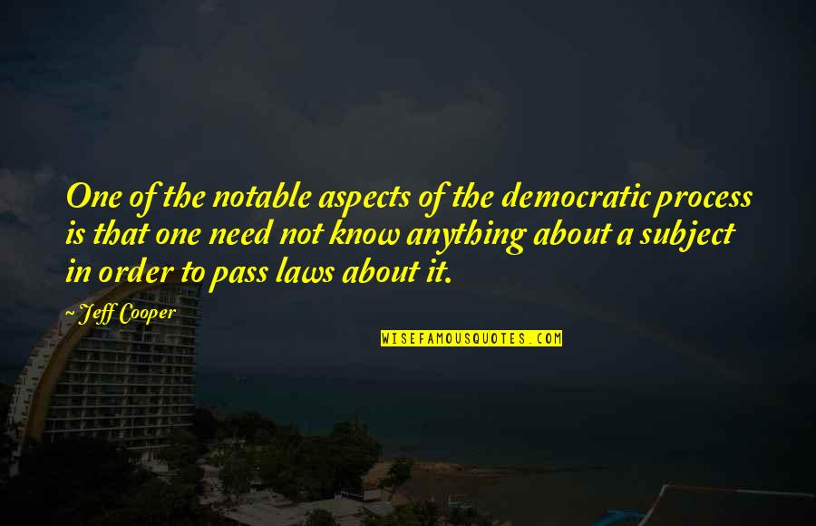 Unicidade Quotes By Jeff Cooper: One of the notable aspects of the democratic Unicidade Quotes By Jeff Cooper: One of the notable aspects of the democratic
