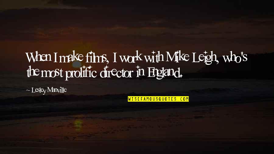 Unicorn Birthday Invitation Quotes By Lesley Manville: When I make films, I work with Mike Unicorn Birthday Invitation Quotes By Lesley Manville: When I make films, I work with Mike