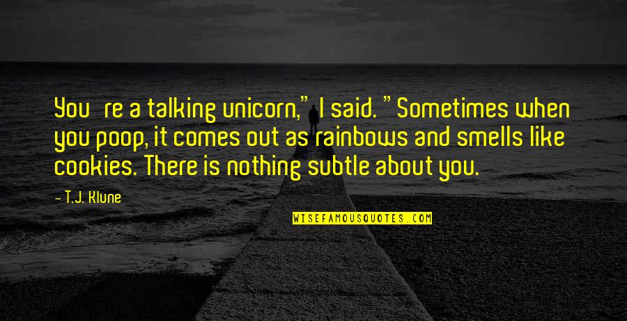 Unicorn Quotes By T.J. Klune: You're a talking unicorn," I said. "Sometimes when