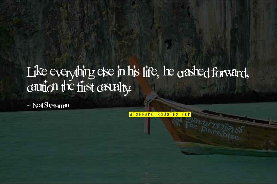 Unidade Si Quotes By Neal Shusterman: Like everything else in his life, he crashed